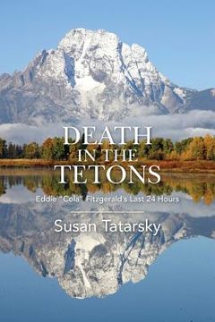 portada Death in the Tetons: Eddie "Cola" Fitzgerald's Last 24 Hours (in English)