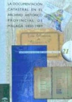 portada La documentación catastral en el Archivo Histórico Provincial de Málaga, 1850-1989