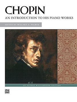 portada Chopin -- an Introduction to his Piano Works (Alfred Masterwork Editions) (in English)