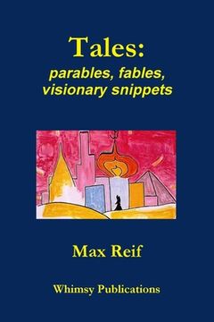 portada Tales: parables, fables, visionary snippets (en Inglés)
