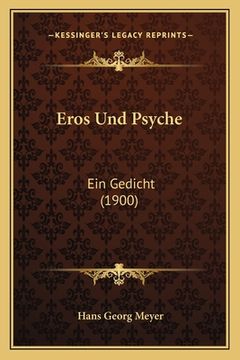 portada Eros Und Psyche: Ein Gedicht (1900) (en Alemán)