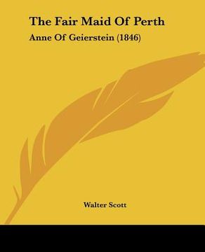 portada the fair maid of perth: anne of geierstein (1846) (en Inglés)