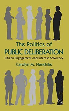 portada The Politics of Public Deliberation: Citizen Engagement and Interest Advocacy (en Inglés)