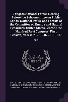 portada Tongass National Forest: Hearing Before the Subcommittee on Public Lands, National Parks, and Forests of the Committee on Energy and Natural Re (in English)