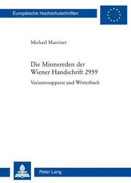 portada Die Minnereden der Wiener Handschrift 2959: Variantenapparat und Woerterbuch (en Alemán)