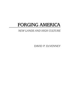 portada Forging America: New Lands and High Culture (en Inglés)
