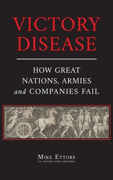 portada Victory Disease: How Great Nations, Armies and Companies Fail (en Inglés)