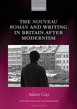 portada The Nouveau Roman and Writing in Britain After Modernism (Oxford English Monographs) (en Inglés)