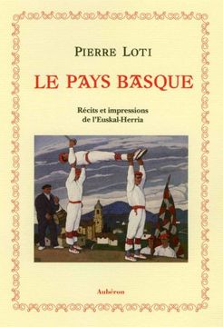 portada Le Pays Basque: Récits et Impressions de L'Euskal-Herrida (en Francés)