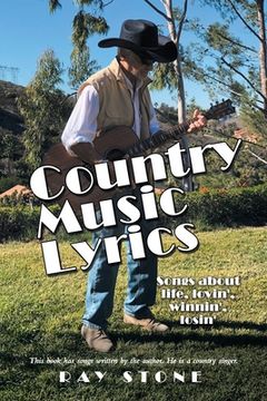 portada Country Music Lyrics: Songs About Life, Lovin', Winnin', Losin'