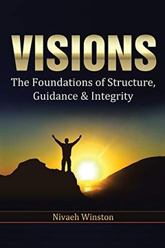 portada Visions: The Foundations of Structure, Guidance & Integrity (en Inglés)