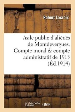 portada Asile Public d'Aliénés de Montdevergues. Compte Moral & Compte Administratif de 1913 (en Francés)