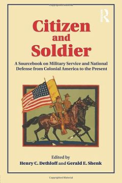 portada Citizen and Soldier: A Sourc on Military Service and National Defense From Colonial America to the Present (en Inglés)