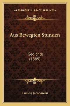 portada Aus Bewegten Stunden: Gedichte (1889) (en Alemán)