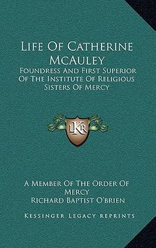 portada life of catherine mcauley: foundress and first superior of the institute of religious sisters of mercy (in English)
