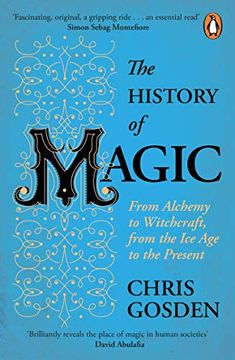 portada The History of Magic: From Alchemy to Witchcraft, From the ice age to the Present (in English)