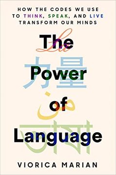 portada The Power of Language: How the Codes we use to Think, Speak, and Live Transform our Minds (en Inglés)