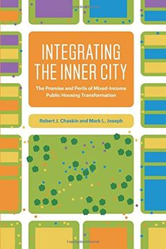 portada Integrating the Inner City: The Promise and Perils of Mixed-Income Public Housing Transformation (in English)