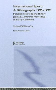 portada international sport: a bibliography, 1995-1999; including index to sports history journals, conference proceedings and essay collections