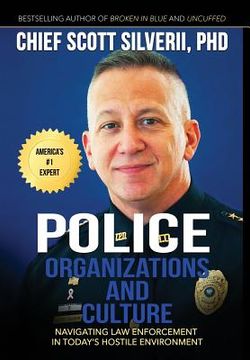 portada Police Organizations and Culture: Navigating Law Enforcement in Today's Hostile Environment (en Inglés)