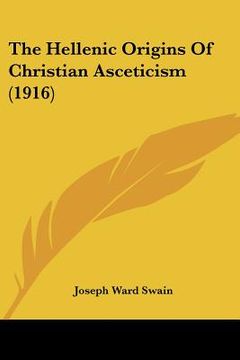 portada the hellenic origins of christian asceticism (1916) (en Inglés)