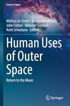 portada Human Uses of Outer Space: Return to the Moon (Issues in Space) (in English)