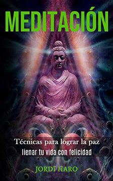 portada Meditación: Técnicas Para Lograr la paz (Iienar tu Vida con Felicidad) (in Spanish)