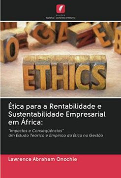 portada Ética Para a Rentabilidade e Sustentabilidade Empresarial em África:  "Impactos e Conseqüências" um Estudo Teórico e Empírico da Ética na Gestão