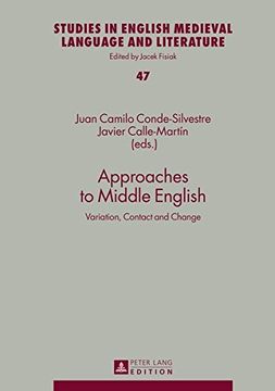 portada Approaches to Middle English: Variation, Contact and Change (Studies in English Medieval Language and Literature)