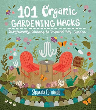 portada 101 Organic Gardening Hacks: Eco-friendly Solutions to Improve Any Garden