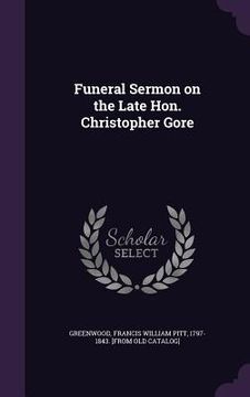 portada Funeral Sermon on the Late Hon. Christopher Gore (en Inglés)