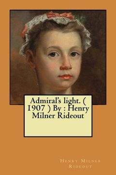 portada Admiral'S Light. ( 1907 ) by: Henry Milner Rideout (en Inglés)