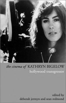 portada The Cinema of Kathryn Bigelow: Hollywood Transgressor (Directors' Cuts) (en Inglés)