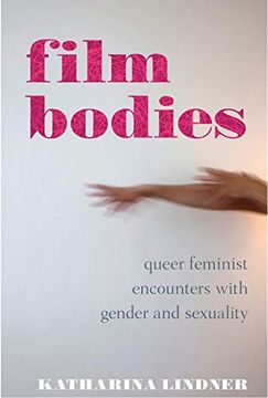 portada Film Bodies: Queer Feminist Encounters with Gender and Sexuality in Cinema (en Inglés)