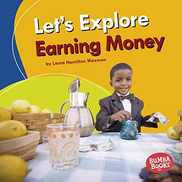 portada Let's Explore Earning Money (Bumba Books: A First Look at Money) (in English)