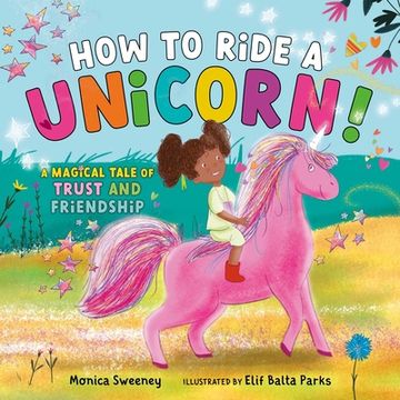 portada How to Ride a Unicorn! A Magical Tale of Trust and Friendship (en Inglés)