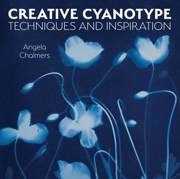 portada Creative Cyanotype: Techniques and Inspiration (en Inglés)