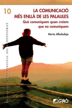 portada La Comunicació més Enllá de les Paraules: Que Comuniquem Quan Creiem que no Comuniquem (in Spanish)