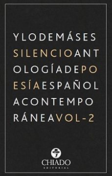 portada Antología De Poesía Española Contemporánea Y Lo Demás Es Silencio - Volumen II