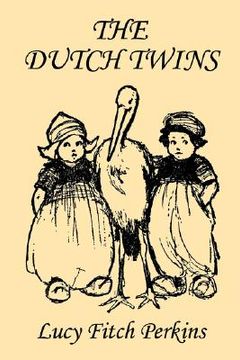 portada the dutch twins, illustrated edition (yesterday's classics) (en Inglés)