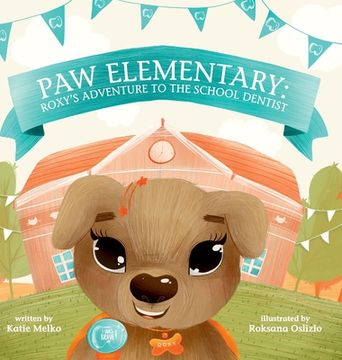 portada Paw Elementary: Roxy's Adventure to the School Dentist. (en Inglés)