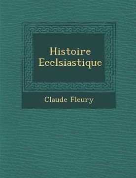 portada Histoire Eccl�siastique (en Francés)
