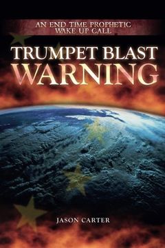 portada Trumpet Blast Warning: An end Time Prophetic Wake up Call: The Fourth Letter (in English)