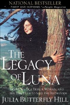 the legacy of luna,the story of a tree, a woman, and the struggle to save the redwoods (en Inglés)