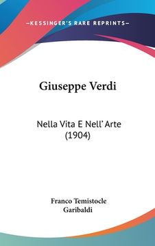 portada Giuseppe Verdi: Nella Vita E Nell' Arte (1904) (in Italian)