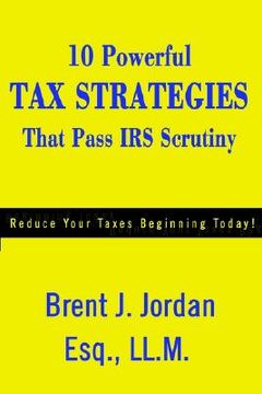 portada 10 powerful tax strategies that pass irs scrutiny (en Inglés)