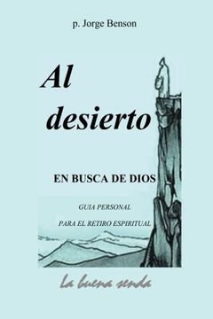 portada Al Desierto, en Busca de Dios: Guia Personal Para el Retiro Espiritual (in Spanish)
