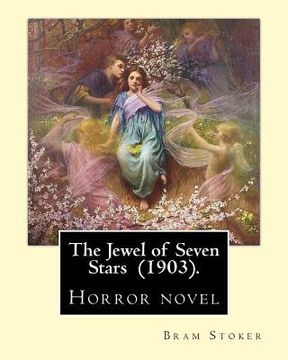 portada The Jewel of Seven Stars (1903). By: Bram Stoker: Horror novel (en Inglés)