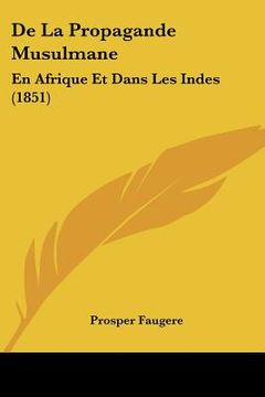 portada De La Propagande Musulmane: En Afrique Et Dans Les Indes (1851) (in French)