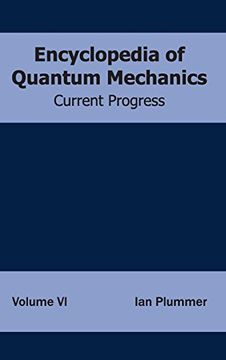 portada Encyclopedia of Quantum Mechanics: Volume 6 (Current Progress) (en Inglés)